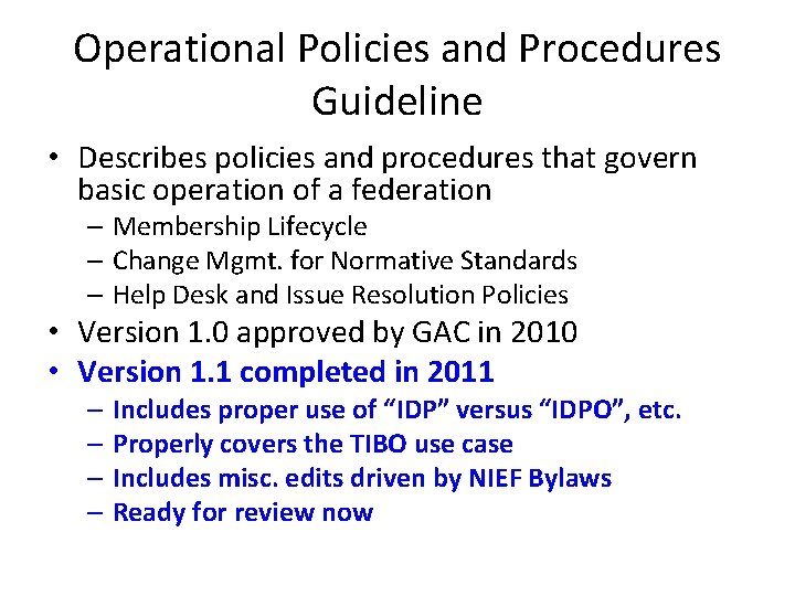 Operational Policies and Procedures Guideline • Describes policies and procedures that govern basic operation