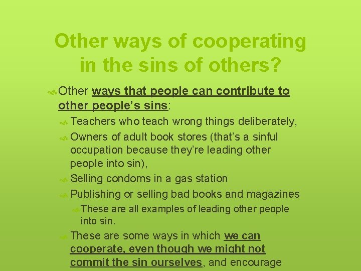 Other ways of cooperating in the sins of others? Other ways that people can