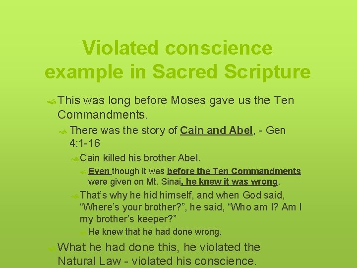 Violated conscience example in Sacred Scripture This was long before Moses gave us the