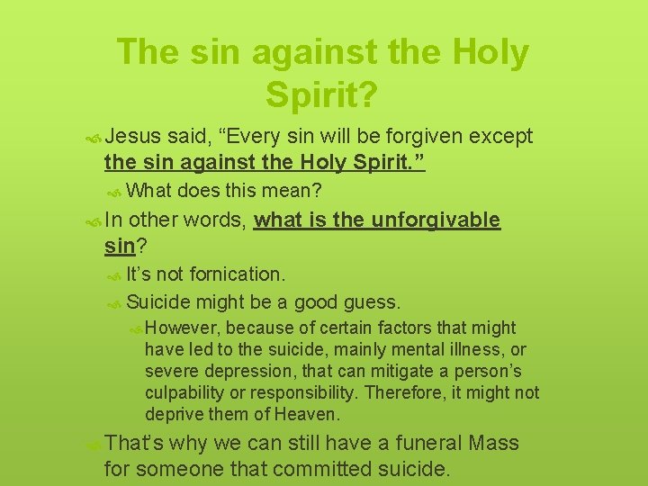 The sin against the Holy Spirit? Jesus said, “Every sin will be forgiven except
