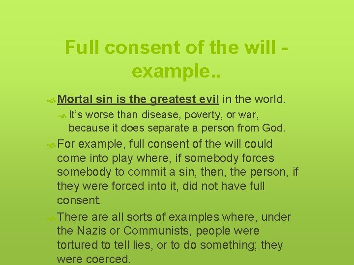 Full consent of the will example. . Mortal sin is the greatest evil in