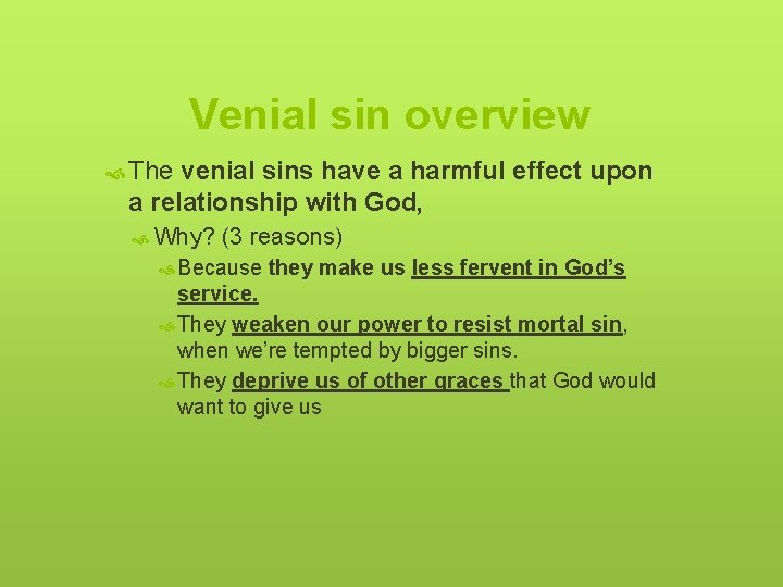 Venial sin overview The venial sins have a harmful effect upon a relationship with