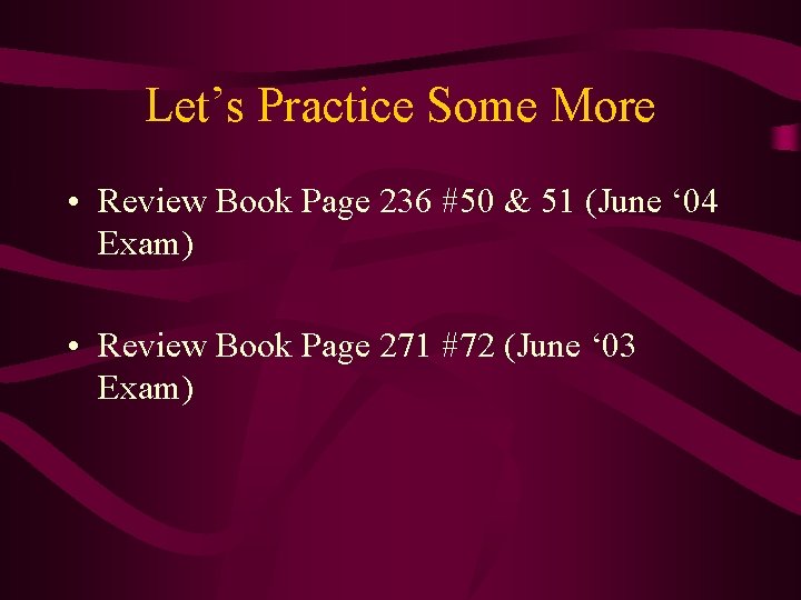 Let’s Practice Some More • Review Book Page 236 #50 & 51 (June ‘