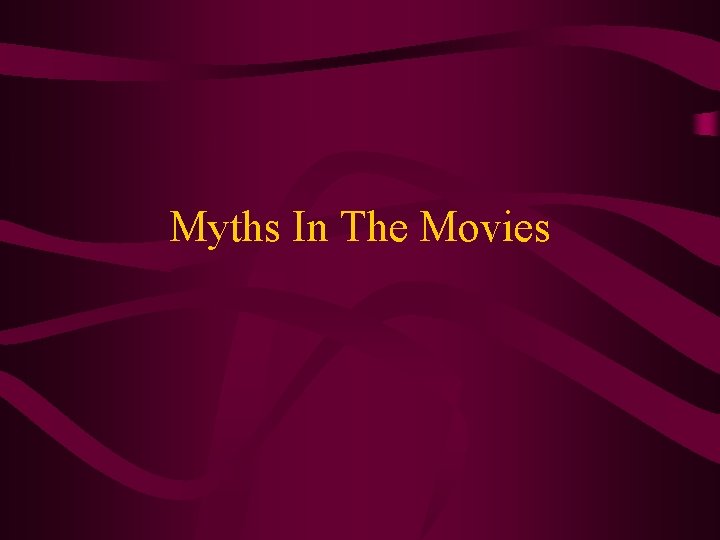 Myths In The Movies 