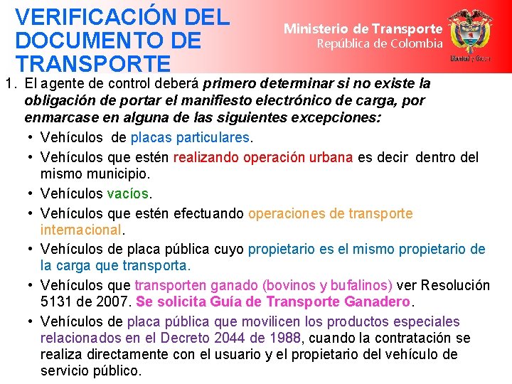 VERIFICACIÓN DEL DOCUMENTO DE TRANSPORTE Ministerio de Transporte República de Colombia 1. El agente