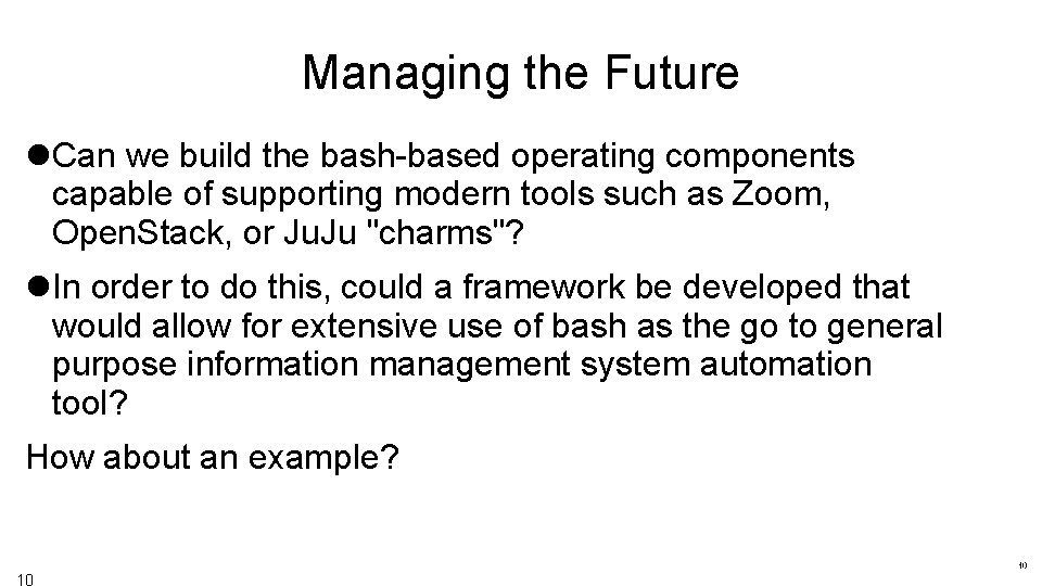 Managing the Future Can we build the bash-based operating components capable of supporting modern