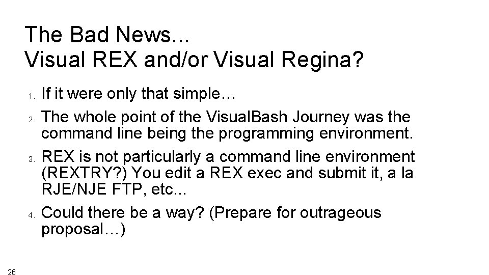 The Bad News. . . Visual REX and/or Visual Regina? 1. 2. 3. 4.