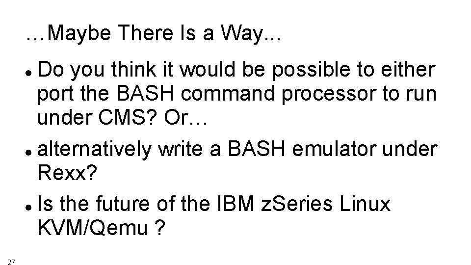 …Maybe There Is a Way. . . Do you think it would be possible