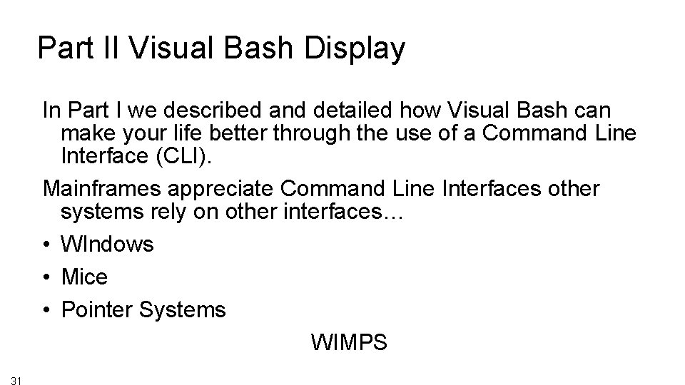 Part II Visual Bash Display In Part I we described and detailed how Visual