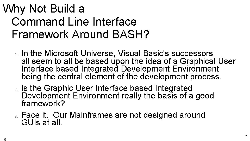 Why Not Build a Command Line Interface Framework Around BASH? 1. 2. 3. In