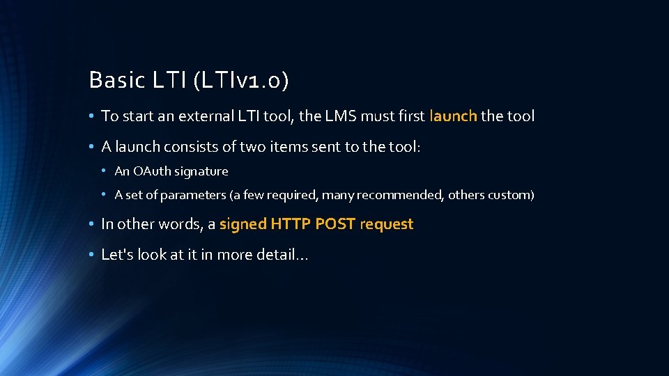 Basic LTI (LTIv 1. 0) • To start an external LTI tool, the LMS