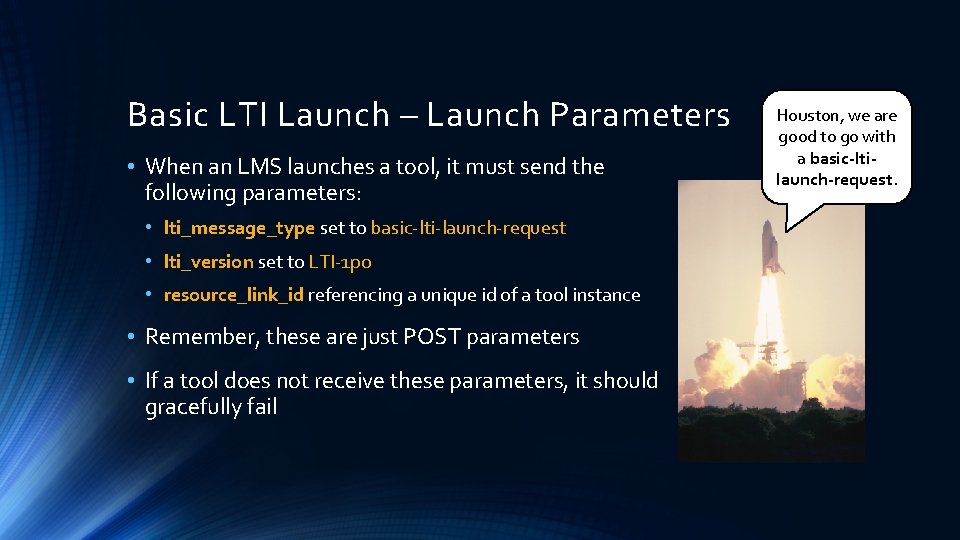 Basic LTI Launch – Launch Parameters • When an LMS launches a tool, it