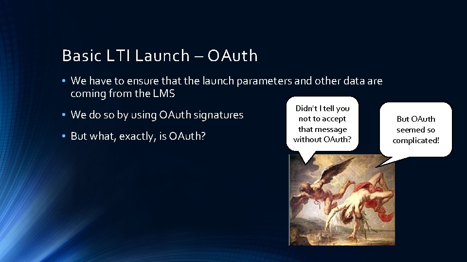 Basic LTI Launch – OAuth • We have to ensure that the launch parameters