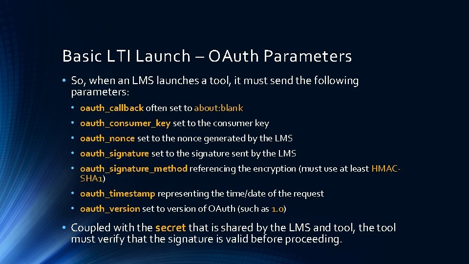 Basic LTI Launch – OAuth Parameters • So, when an LMS launches a tool,