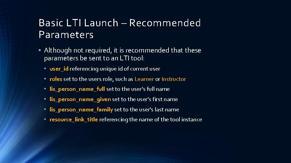 Basic LTI Launch – Recommended Parameters • Although not required, it is recommended that