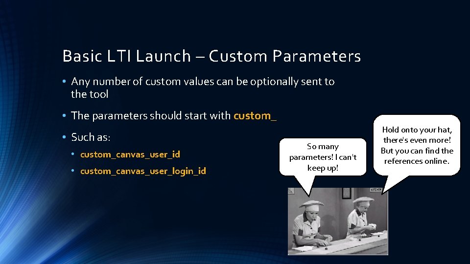 Basic LTI Launch – Custom Parameters • Any number of custom values can be