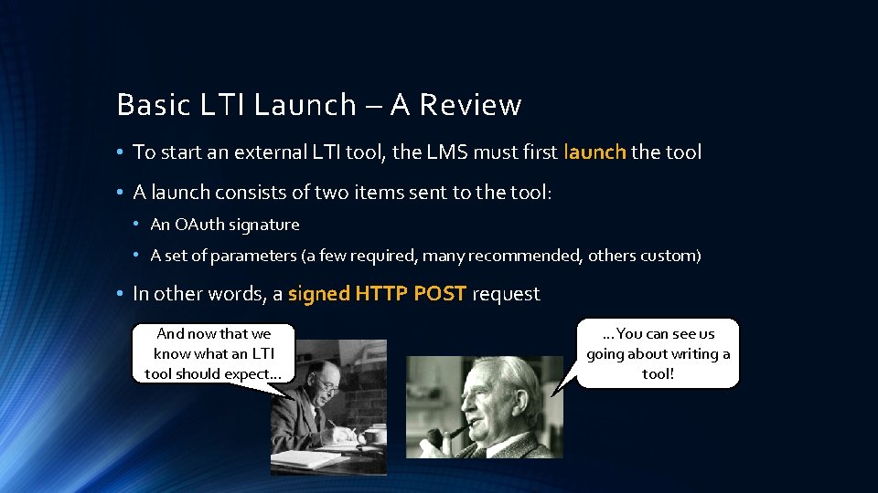 Basic LTI Launch – A Review • To start an external LTI tool, the