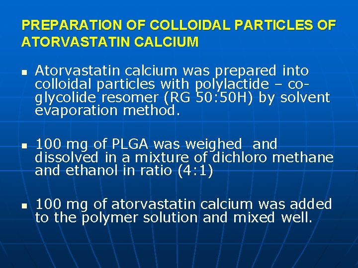 PREPARATION OF COLLOIDAL PARTICLES OF ATORVASTATIN CALCIUM n n n Atorvastatin calcium was prepared