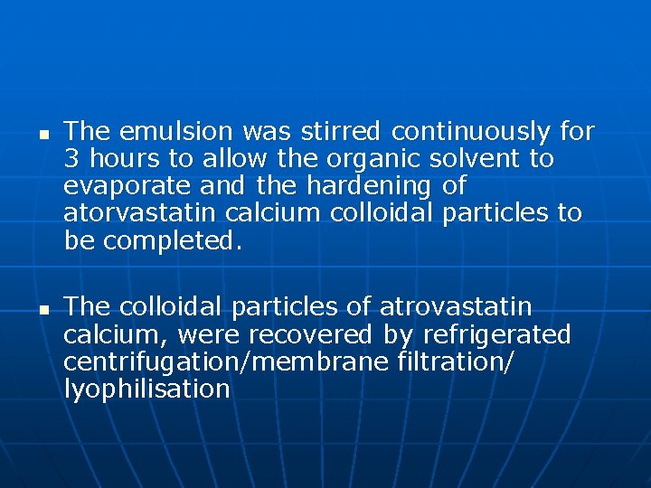 n n The emulsion was stirred continuously for 3 hours to allow the organic