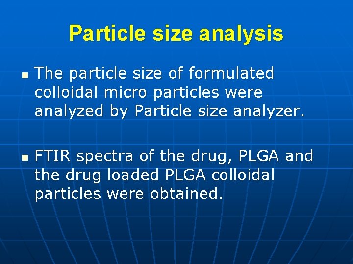 Particle size analysis n n The particle size of formulated colloidal micro particles were