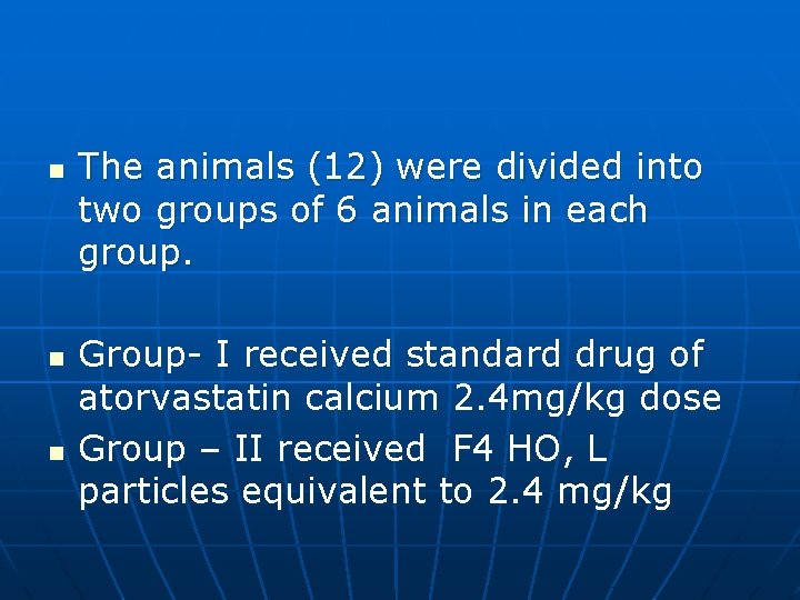 n n n The animals (12) were divided into two groups of 6 animals