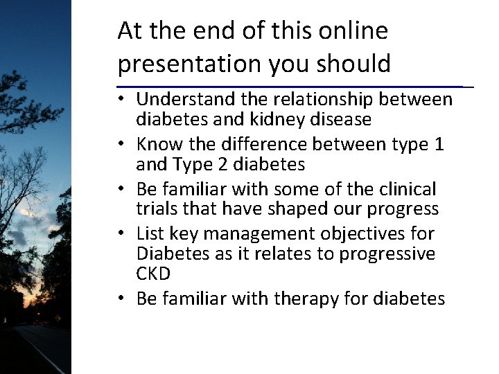 At the end of this online presentation you should • Understand the relationship between