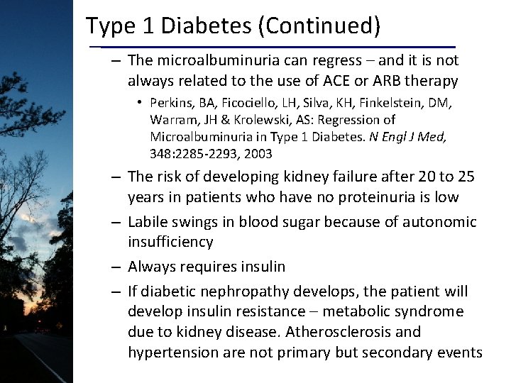 Type 1 Diabetes (Continued) – The microalbuminuria can regress – and it is not