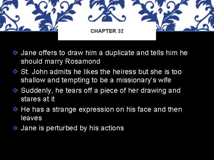 CHAPTER 32 Jane offers to draw him a duplicate and tells him he should