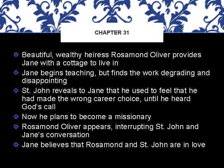 CHAPTER 31 Beautiful, wealthy heiress Rosamond Oliver provides Jane with a cottage to live