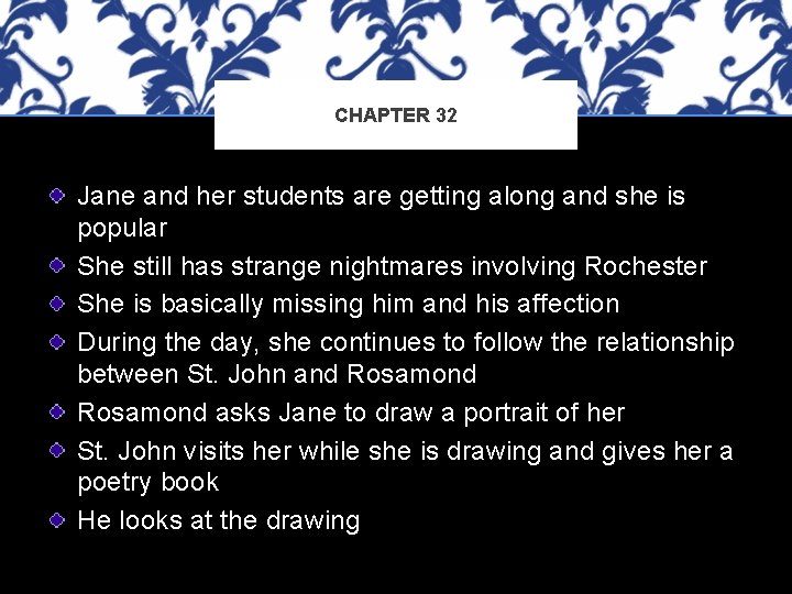 CHAPTER 32 Jane and her students are getting along and she is popular She