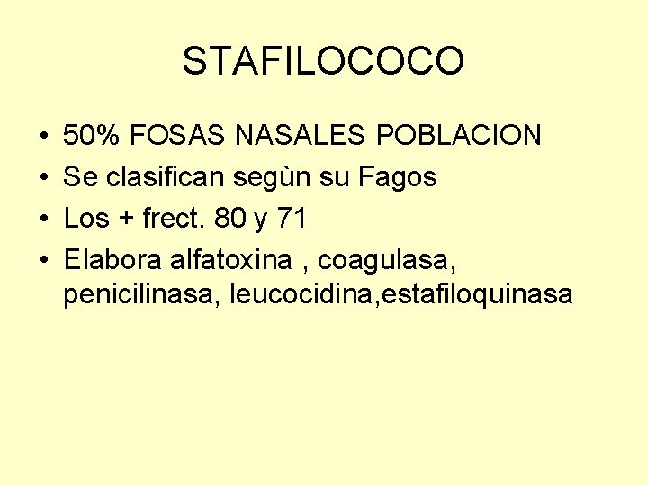 STAFILOCOCO • • 50% FOSAS NASALES POBLACION Se clasifican segùn su Fagos Los +