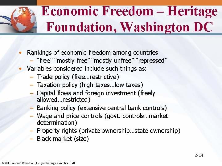 Economic Freedom – Heritage Foundation, Washington DC • Rankings of economic freedom among countries