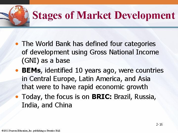 Stages of Market Development • The World Bank has defined four categories of development