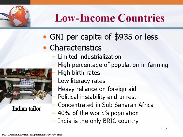 Low-Income Countries • GNI per capita of $935 or less • Characteristics Indian tailor