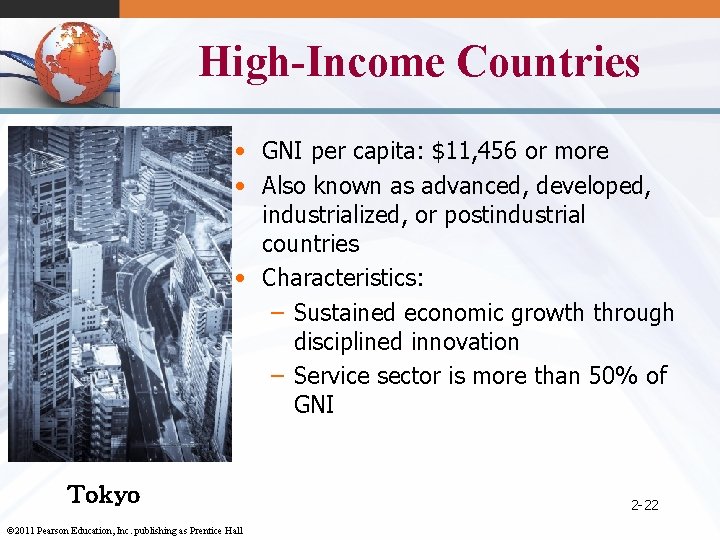 High-Income Countries • GNI per capita: $11, 456 or more • Also known as