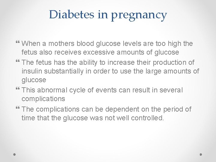 Diabetes in pregnancy When a mothers blood glucose levels are too high the fetus