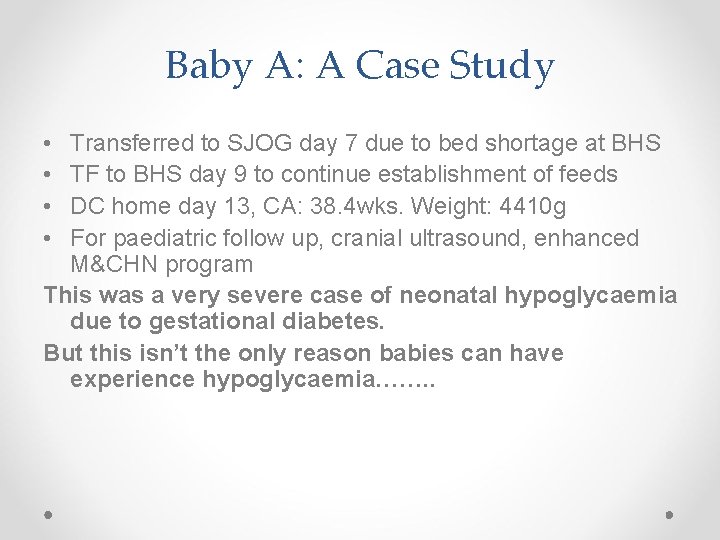 Baby A: A Case Study • • Transferred to SJOG day 7 due to