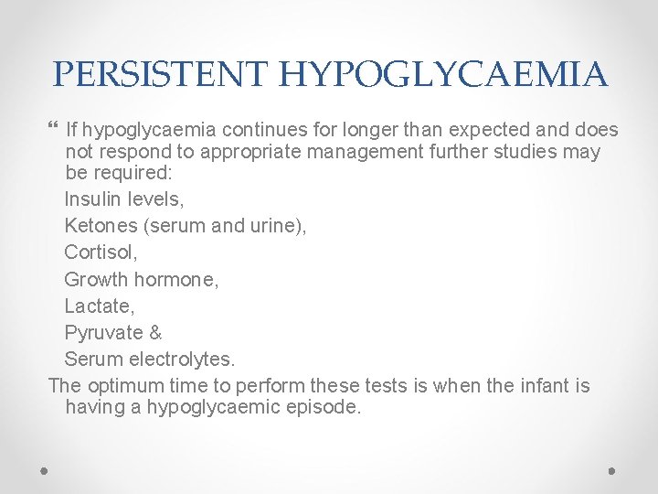 PERSISTENT HYPOGLYCAEMIA If hypoglycaemia continues for longer than expected and does not respond to