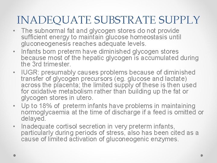 INADEQUATE SUBSTRATE SUPPLY • The subnormal fat and glycogen stores do not provide sufficient