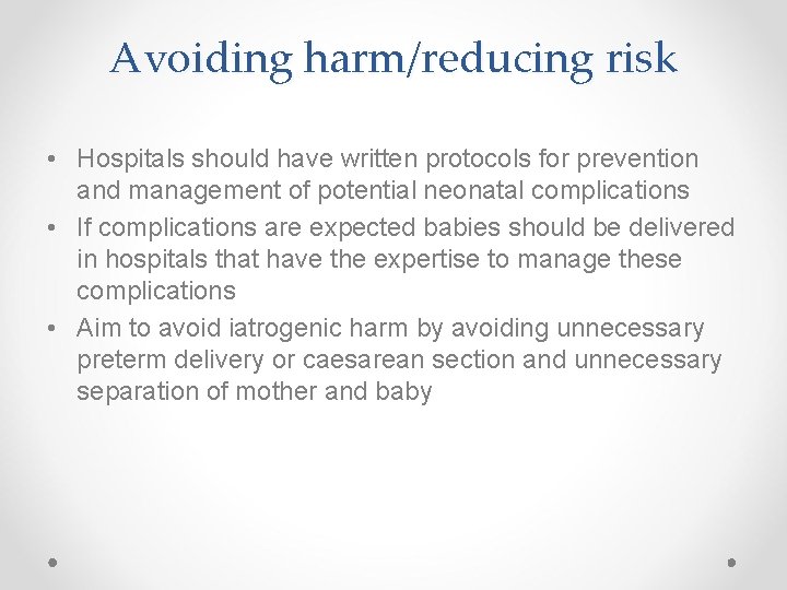 Avoiding harm/reducing risk • Hospitals should have written protocols for prevention and management of