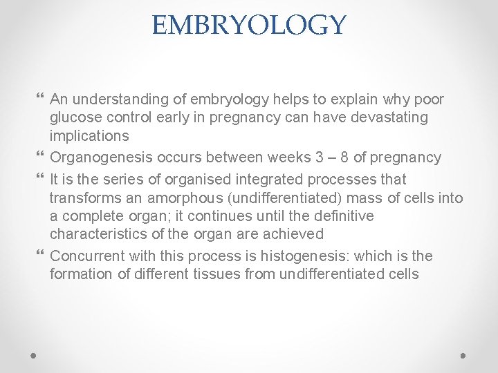 EMBRYOLOGY An understanding of embryology helps to explain why poor glucose control early in