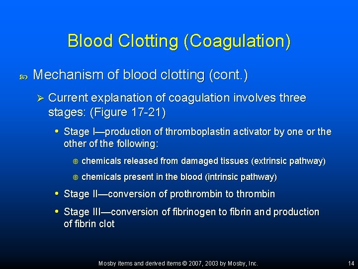 Blood Clotting (Coagulation) Mechanism of blood clotting (cont. ) Ø Current explanation of coagulation