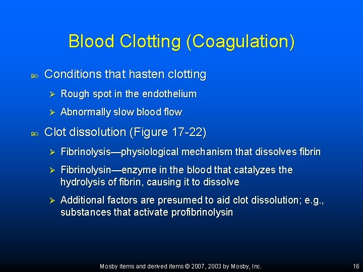 Blood Clotting (Coagulation) Conditions that hasten clotting Ø Rough spot in the endothelium Ø