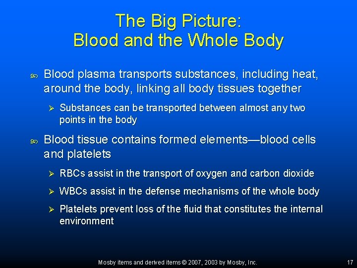 The Big Picture: Blood and the Whole Body Blood plasma transports substances, including heat,