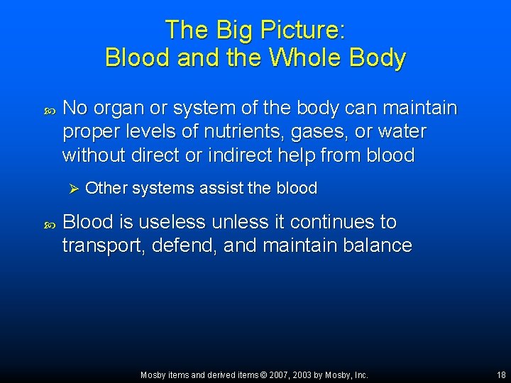 The Big Picture: Blood and the Whole Body No organ or system of the