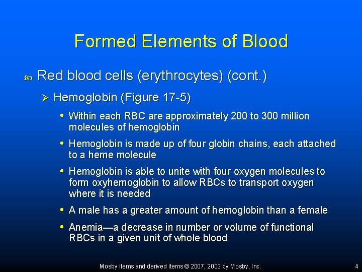 Formed Elements of Blood Red blood cells (erythrocytes) (cont. ) Ø Hemoglobin (Figure 17