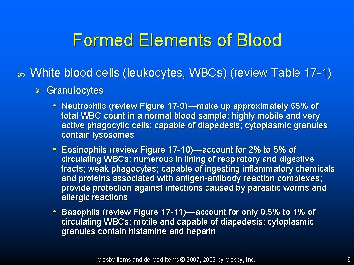 Formed Elements of Blood White blood cells (leukocytes, WBCs) (review Table 17 -1) Ø