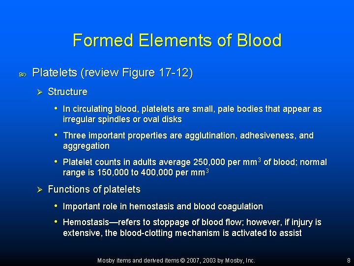 Formed Elements of Blood Platelets (review Figure 17 -12) Ø Structure • In circulating