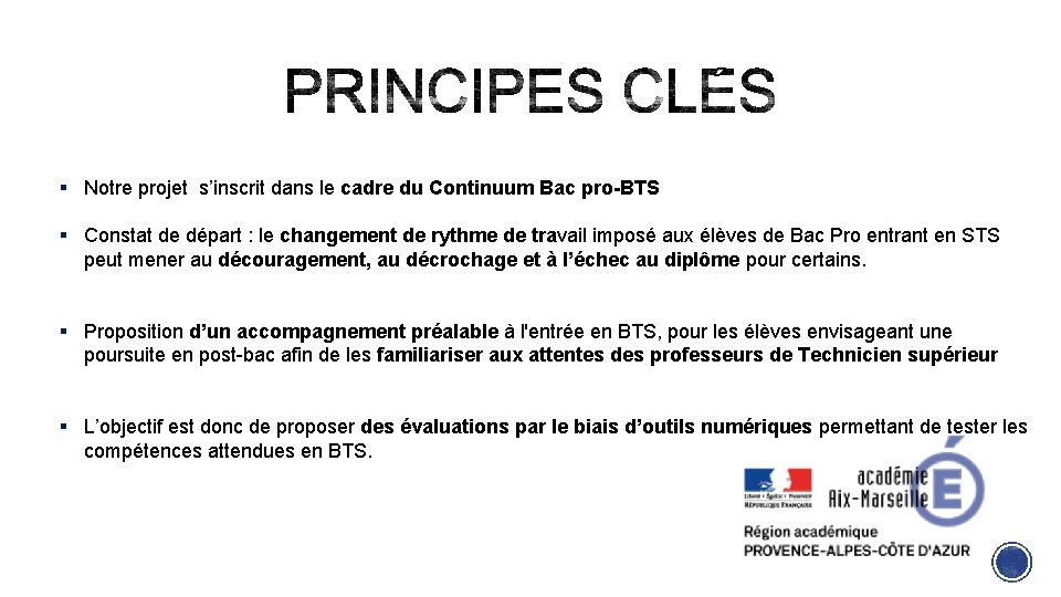 § Notre projet s’inscrit dans le cadre du Continuum Bac pro-BTS § Constat de