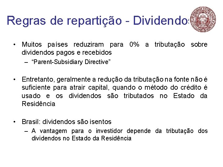 Regras de repartição - Dividendos • Muitos países reduziram para 0% a tributação sobre